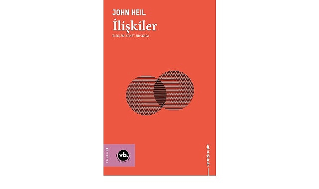 VBKY’den Metafizik Bugün serisine yeni bir kitap: “İlişkiler” VBKY’den Metafizik Bugün serisine yeni bir kitap: “İlişkiler”